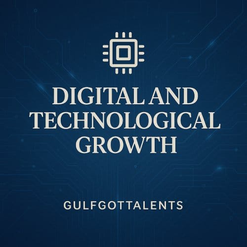 Why the Gulf Is Becoming a Global Talent Hub: Key Drivers & Opportunities 5 Digital and Technological Growth