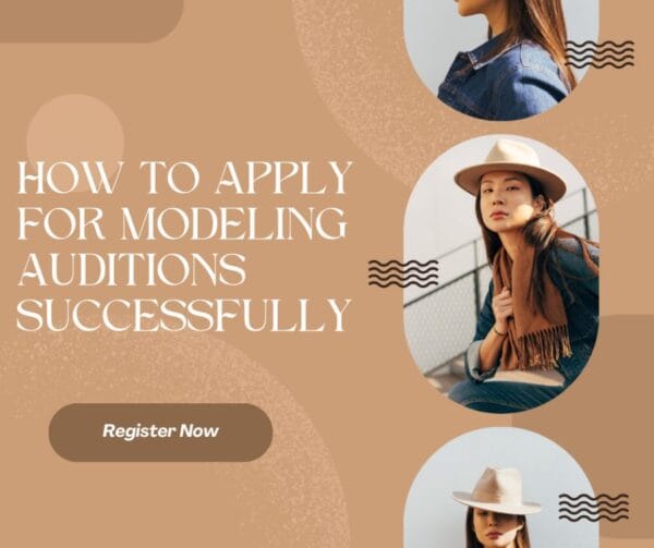 How to Apply for Modeling Auditions Successfully