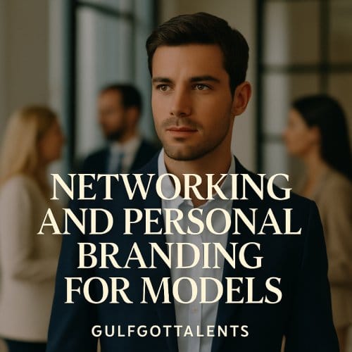 Top 10 Proven Secrets to Becoming a Successful Male Model in Dubai 2026 6 Networking and Personal Branding for Models