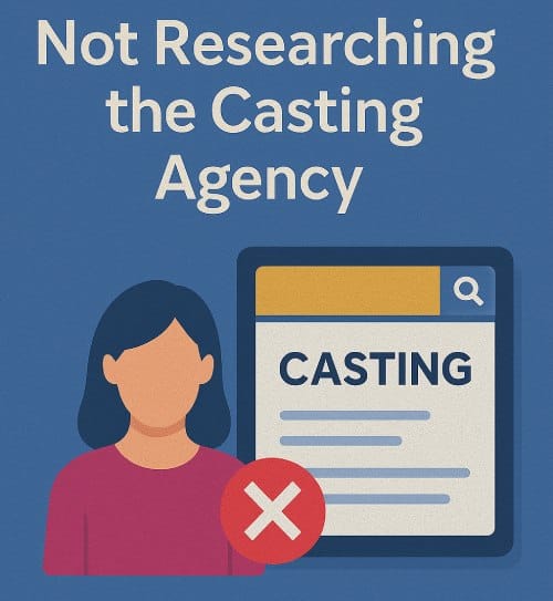 Top Mistakes New Models Make When Applying for Auditions 7 Not Researching the Casting Agency